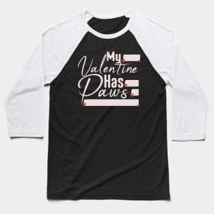 My Valentine Has Paws Cat Owner Baseball T-Shirt